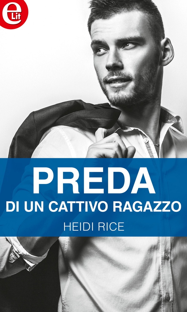 Preda di un cattivo ragazzo (eLit) - Librerie.coop Preda di un cattivo ragazzo (eLit) - Librerie.coop
