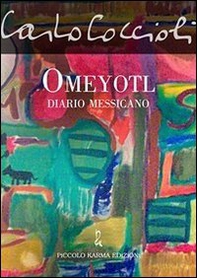 Omeyotl. Diario messicano - Librerie.coop