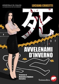 Avvelenami d'inverno. Ginevra e il falco. La criminologa dei casi irrisolti - Librerie.coop