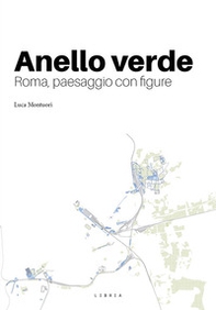 Anello verde. Roma, paesaggio con figura - Librerie.coop