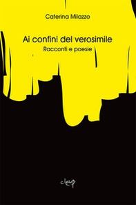 Ai confini del verosimile. Racconti e poesie - Librerie.coop