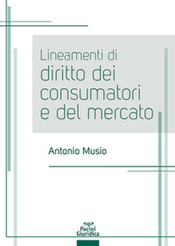 Lineamenti di diritto dei consumatori e del mercato - Librerie.coop Lineamenti di diritto dei consumatori e del mercato - Librerie.coop