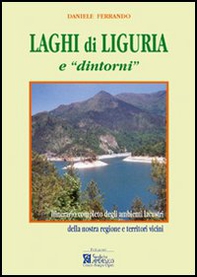 Laghi di Liguria e «dintorni». Itinerario completo degli ambienti lacustri liguri e territori vicini - Librerie.coop Laghi di Liguria e «dintorni». Itinerario completo degli ambienti lacustri liguri e territori vicini - Librerie.coop