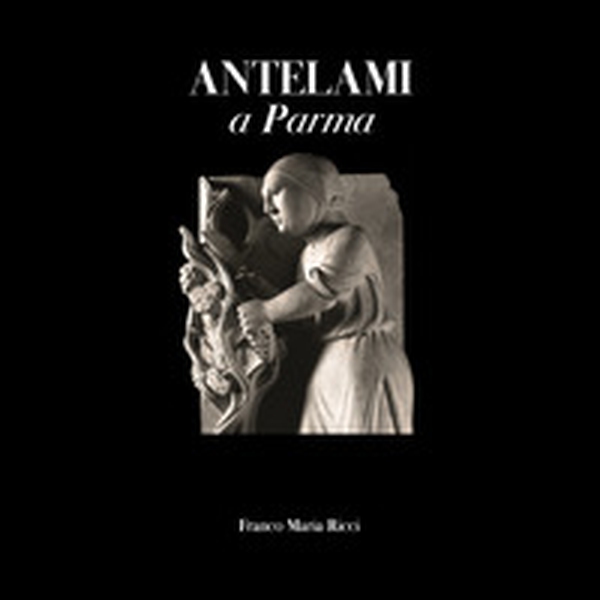 Antelami a Parma - Librerie.coop Antelami a Parma - Librerie.coop