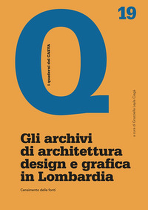 Gli archivi di architettura design e grafica in Lombardia. Censimento delle fonti - Librerie.coop Gli archivi di architettura design e grafica in Lombardia. Censimento delle fonti - Librerie.coop