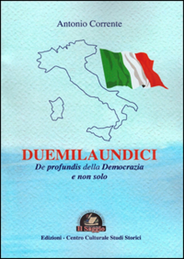 Duemilaundici. De profundis della democrazia e non solo - Librerie.coop Duemilaundici. De profundis della democrazia e non solo - Librerie.coop