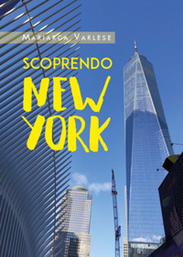 Scoprendo New York - Librerie.coop Scoprendo New York - Librerie.coop