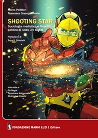 Shooting star. Sociologia mediatica e filosofia politica di Atlas Ufo Robot - Librerie.coop