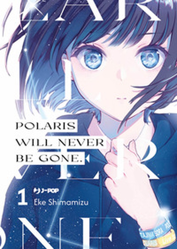 Polaris will never be gone - Vol. 1 - Librerie.coop Polaris will never be gone - Vol. 1 - Librerie.coop