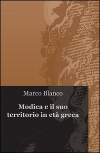 Modica e il suo territorio in età greca - Librerie.coop