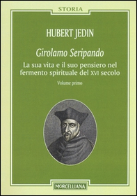 Girolamo Seripando. La sua vita e il suo pensiero nel fermento spirituale del XVI secolo - Librerie.coop