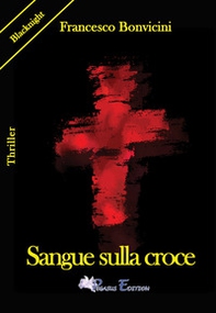 Sangue sulla croce - Librerie.coop