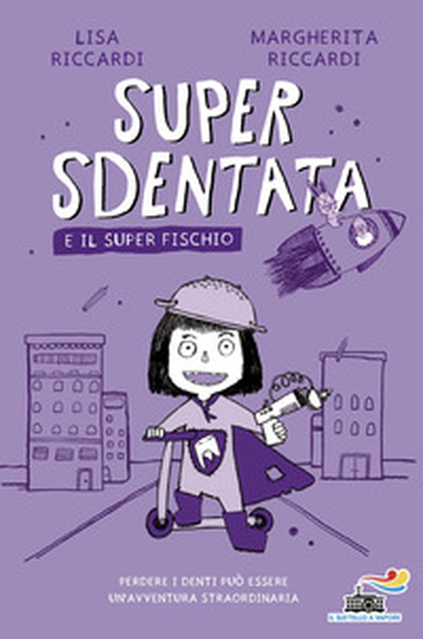 Super Sdentata e il Super Fischio - Librerie.coop