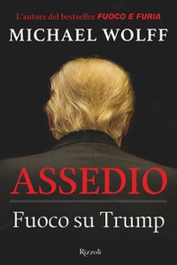 Assedio. Fuoco su Trump - Librerie.coop
