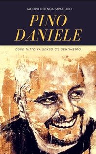 Pino Daniele. Dove tutto ha senso c'è sentimento - Librerie.coop Pino Daniele. Dove tutto ha senso c'è sentimento - Librerie.coop