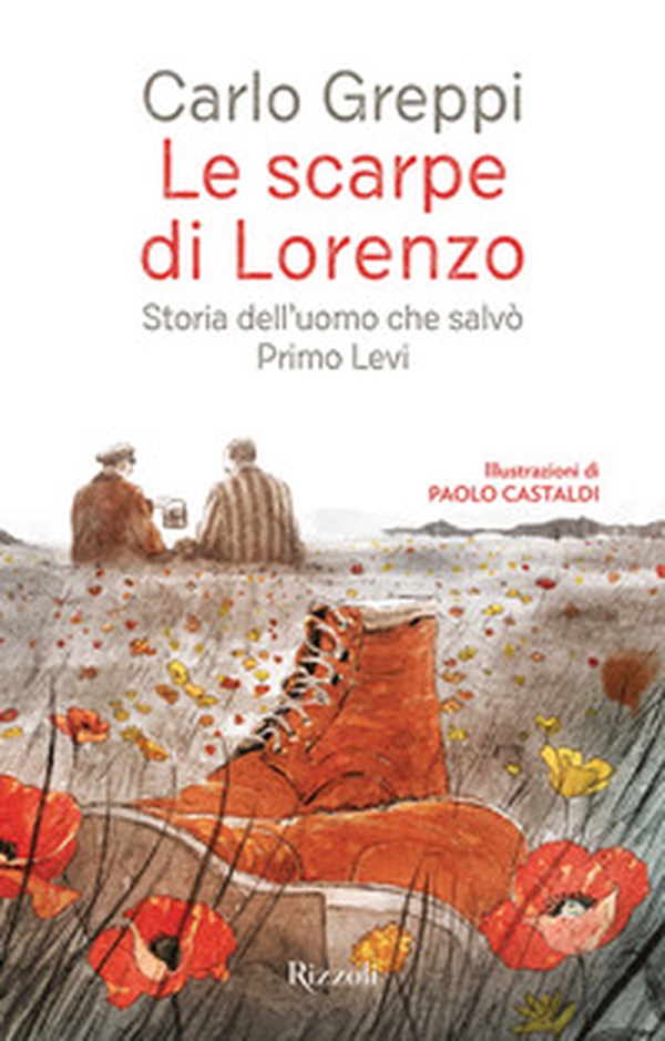 Le scarpe di Lorenzo. Storia dell'uomo che salvò Primo Levi - Librerie.coop Le scarpe di Lorenzo. Storia dell'uomo che salvò Primo Levi - Librerie.coop