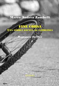 Fine corsa. Una storia giunta al capolinea - Librerie.coop