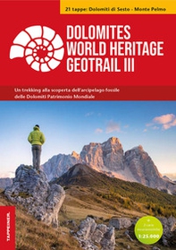 Dolomites World Heritage geotrail. Un trekking alla scoperta dell'arcipelago fossile del Patrimonio mondiale - Librerie.coop