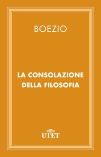 La consolazione della filosofia - Librerie.coop