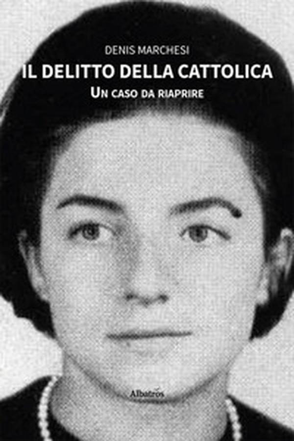 Il delitto della Cattolica. Un caso da riaprire - Librerie.coop