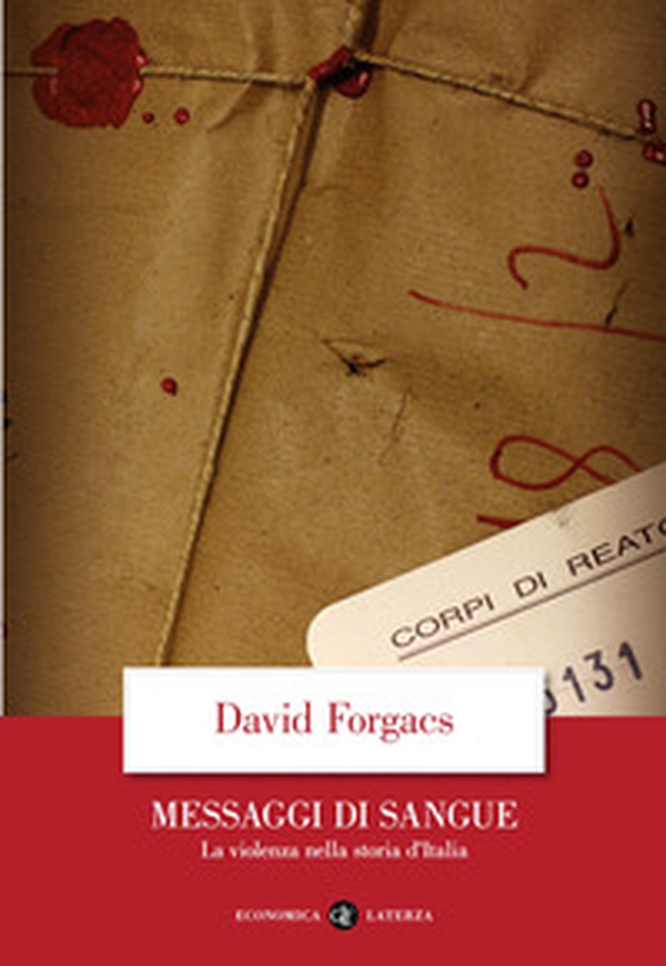 Messaggi di sangue. La violenza nella storia d'Italia - Librerie.coop Messaggi di sangue. La violenza nella storia d'Italia - Librerie.coop