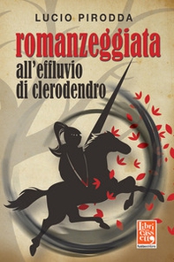 Romanzeggiata all'effluvio di clerodendro - Librerie.coop