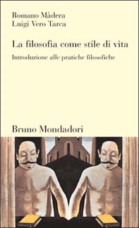 La filosofia come stile di vita. Introduzione alle pratiche filosofiche - Librerie.coop La filosofia come stile di vita. Introduzione alle pratiche filosofiche - Librerie.coop