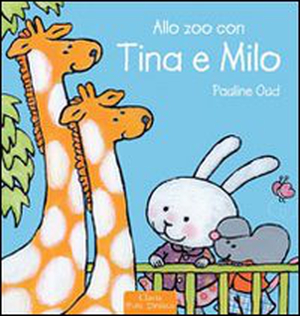 Allo zoo con Tina e Milo - Librerie.coop Allo zoo con Tina e Milo - Librerie.coop