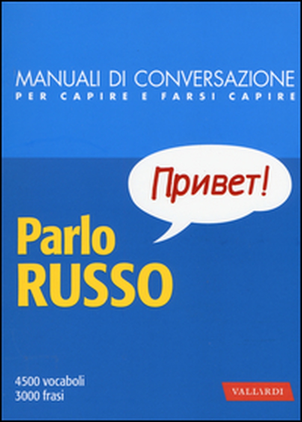 Parlo russo. Manuale di conversazione con pronuncia figurata - Librerie.coop Parlo russo. Manuale di conversazione con pronuncia figurata - Librerie.coop