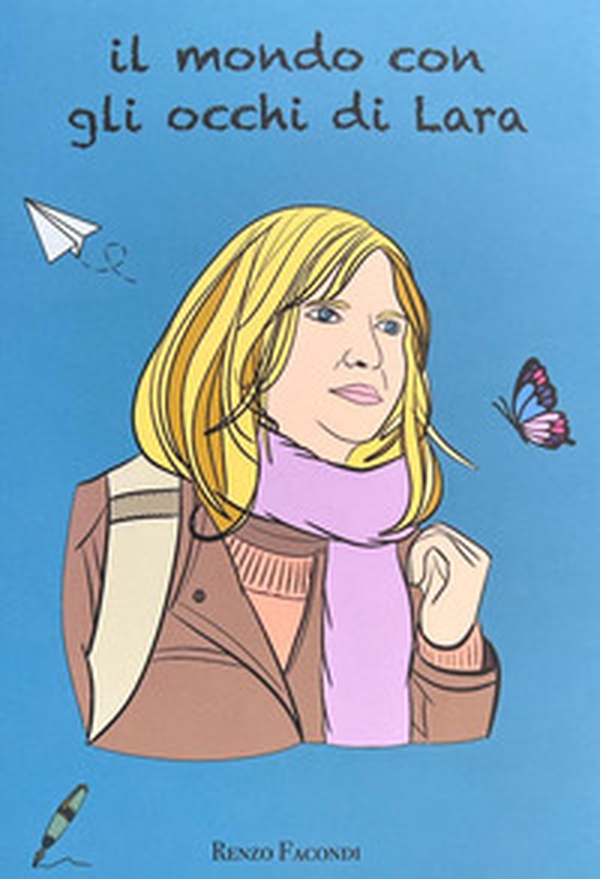 Il mondo con gli occhi di Lara - Librerie.coop Il mondo con gli occhi di Lara - Librerie.coop