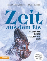 Zeit aus dem Eis. Gletscher geben Geschichte frei - Librerie.coop