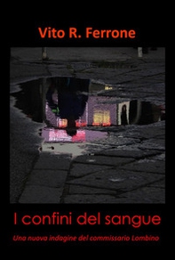 I confini del sangue. Una nuova indagine del commissario Lombino - Librerie.coop