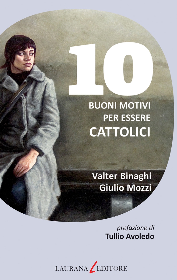 10 buoni motivi per essere cattolici - Librerie.coop 10 buoni motivi per essere cattolici - Librerie.coop