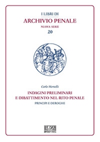 Indagini preliminari e dibattimento nel rito penale. Principi e deroghe - Librerie.coop Indagini preliminari e dibattimento nel rito penale. Principi e deroghe - Librerie.coop