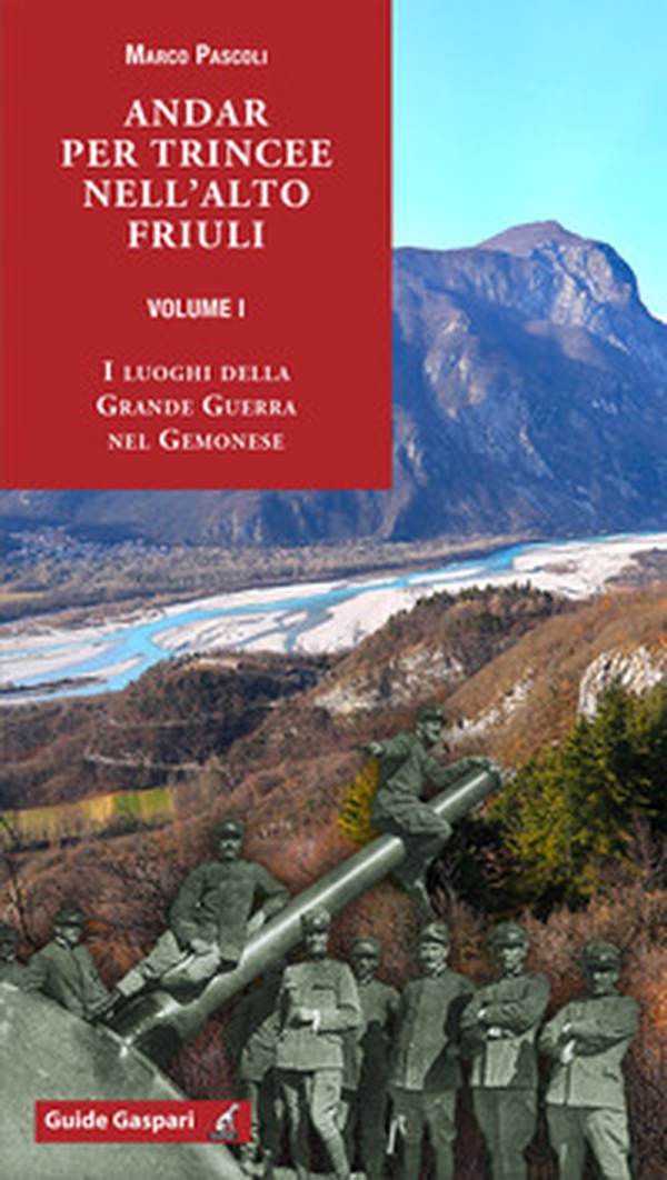 Andar per trincee nell'alto Friuli - Vol. 1 - Librerie.coop