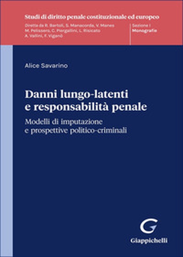 Danni lungo-latenti e responsabilità penale - Librerie.coop Danni lungo-latenti e responsabilità penale - Librerie.coop
