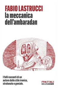 La meccanica dell'ambaradan - Librerie.coop