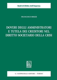 Doveri degli amministratori e tutela dei creditori nel -diritto societario della crisi-. - Librerie.coop Doveri degli amministratori e tutela dei creditori nel -diritto societario della crisi-. - Librerie.coop