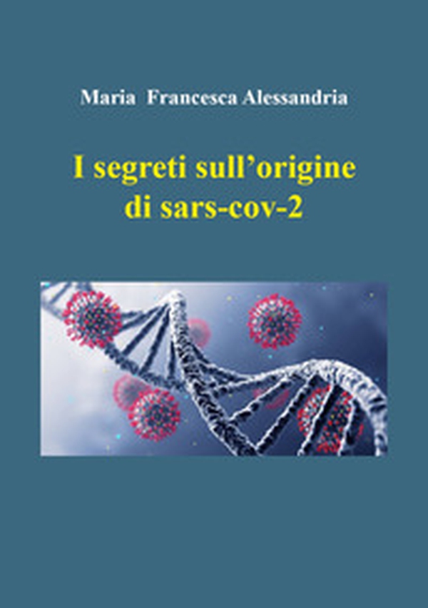 I segreti sull'origine di sars-cov-2 - Librerie.coop I segreti sull'origine di sars-cov-2 - Librerie.coop