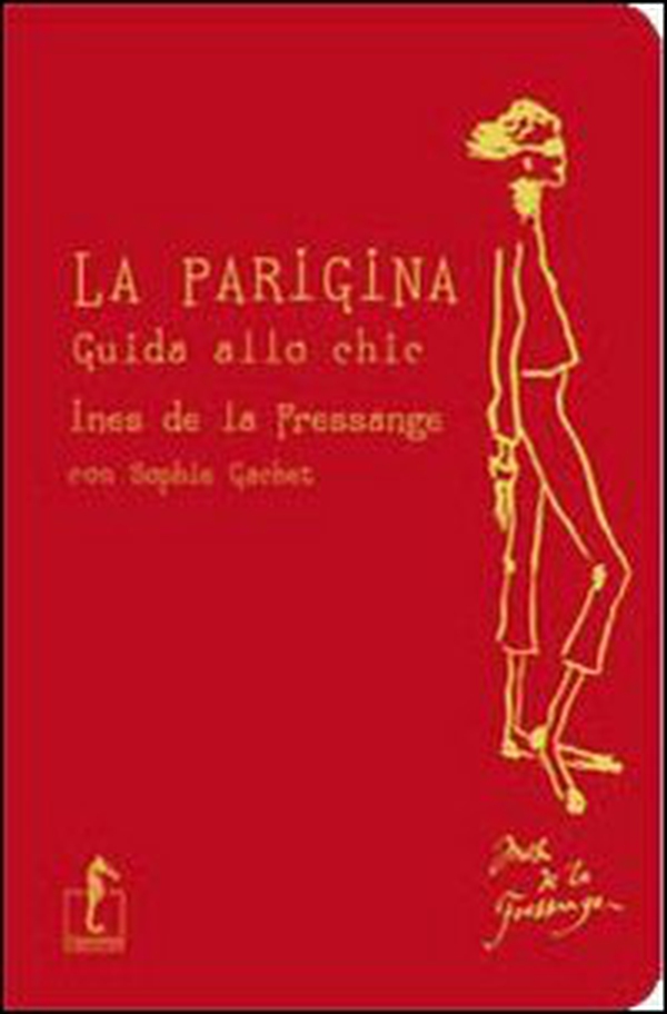 La parigina. Guida allo chic - Librerie.coop La parigina. Guida allo chic - Librerie.coop