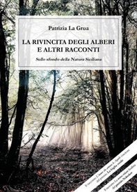 La rivincita degli alberi e altri racconti sullo sfondo della natura siciliana - Librerie.coop