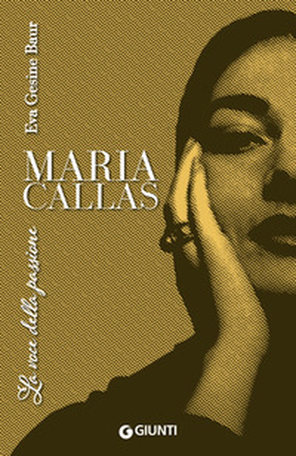 Maria Callas. La voce della passione - Librerie.coop Maria Callas. La voce della passione - Librerie.coop