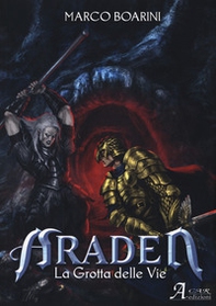 Araden. La grotta delle vie - Librerie.coop