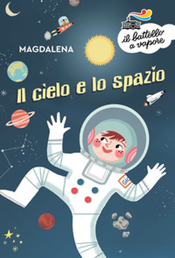Il cielo e lo spazio - Librerie.coop Il cielo e lo spazio - Librerie.coop