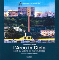 L'arco in cielo. Scritti su Ortona e il mare Adriatico - Librerie.coop