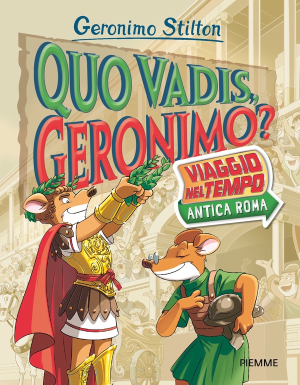 Quo vadis, Geronimo? - Viaggio nel Tempo: Antica Roma - Librerie.coop Quo vadis, Geronimo? - Viaggio nel Tempo: Antica Roma - Librerie.coop