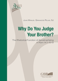 Why do you judge your brother? The rhetorical function of Apostrophizing in Rom 14:1-15:13 - Librerie.coop