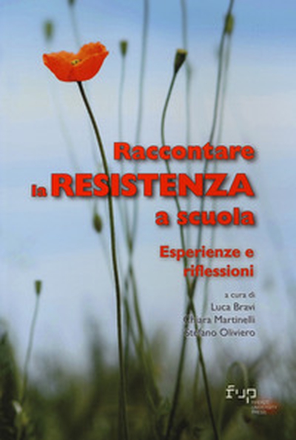 Raccontare la Resistenza a scuola. Esperienze e riflessioni - Librerie.coop Raccontare la Resistenza a scuola. Esperienze e riflessioni - Librerie.coop