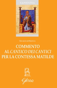 Commento al «Cantico dei Cantici» per la contessa Matilde - Librerie.coop Commento al «Cantico dei Cantici» per la contessa Matilde - Librerie.coop
