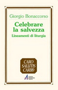 Celebrare la salvezza. Lineamenti di liturgia - Librerie.coop